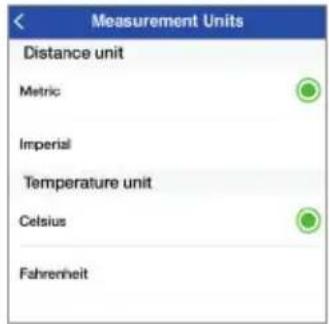 Measurement Units Distance unit Metric Imperial Temperature unit Celsius Fahrenheit