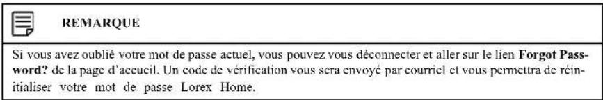 Lorex LNW16XF - Pour modifier votre mot de passe Lorex Home : - 1