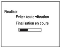 Finaliser Évitez toute vibration Finalisation en cours
