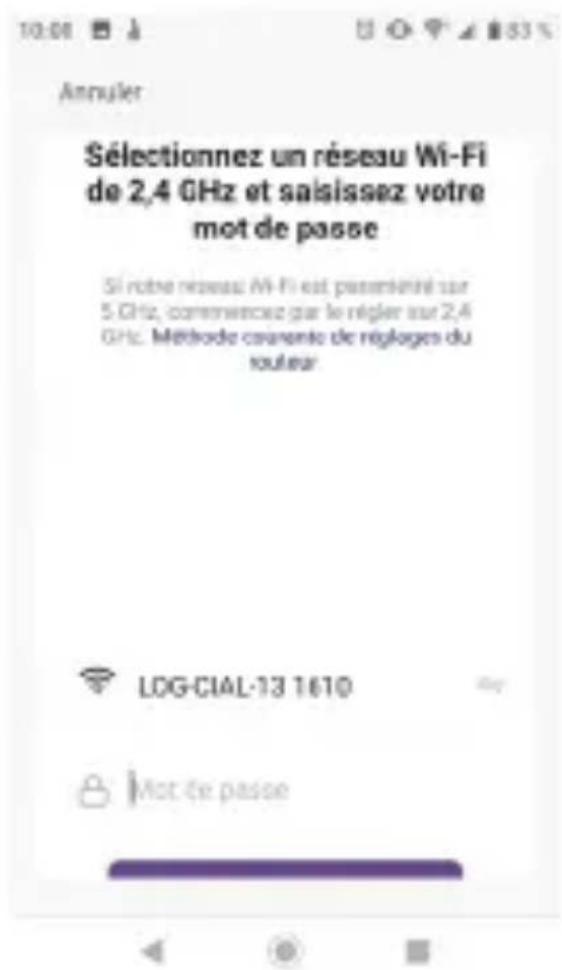 Annuler Sélectionnez un réseau Wi-Fi de 2,4 GHz et saisissez votre mot de passe Si notre réseau Wi-Fi est passentirilé sur 5 GHz, commencesz par le régler sur 2,4 GHz. Métrode cesamte de réglages du rouleur. LOG-CIAL-13 1610 Mot de passe