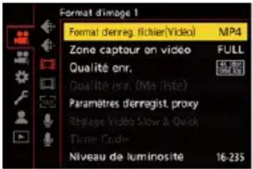 Format d'image 1 Format d'enreg. fichier(Video) MP4 Zone capteur en vidéo FULL Qualité enr. Qualité enr. (Ma liste) Paramètres d'enregist. proxy Réglage Vidéo Slow & Quick Time Code Niveau de luminosité 16-235