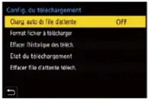 Config. du téléchargement Cherg auto do file d'attente OFF Format fichier à télécharger Effacer l'historique des télécharg. État du téléchargement Effacer file d'attente télécharg.