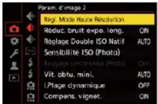 Param. d'image 2 Régul Mode Haute Résolution Réduc. bruit expo. long. Régage Double ISO Natif Sensibilité ISO (Photo) Bausage synchronisé (Photo) Vit. obtu. mini. I.Plage dynamique Compens. vignet.