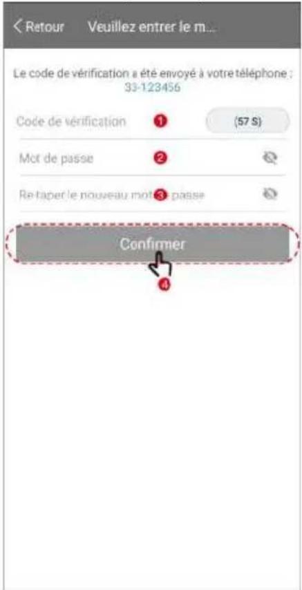 Le code de vérification a été envoyé à votre téléphone : 33-123456 Code de vérification ① (57 S) Mot de passe ② Re-taper le nouveau mot ③ passe Confirmer ④