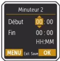 Minuteur 2 Début 00 : 00 Fin 00 : 00 HH:MM MENU Exit Save OK
