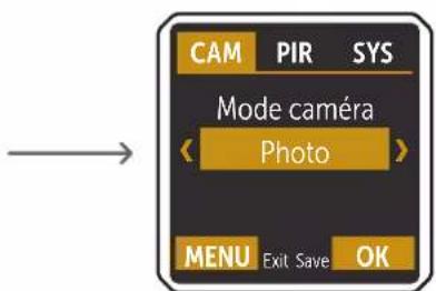 CAM PIR SYS Mode caméra < Photo > MENU Exit Save OK