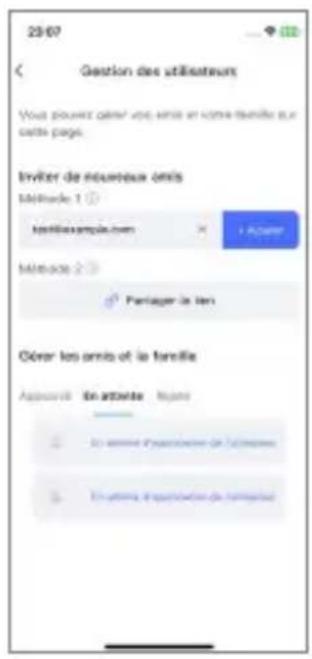 23-07 Gestion des utilisateurs Vous pouvez faire vous êtes en votre famille sur cette page. Inviter de nouveaux omis Méthode 1 http://www.example.com 1 Apater Métcode 2 Partager le lien Obrer les omis et la famille Approveil En attente Reaine 10 en effet d'équivalent de la famille En effet d'équivalent de la famille