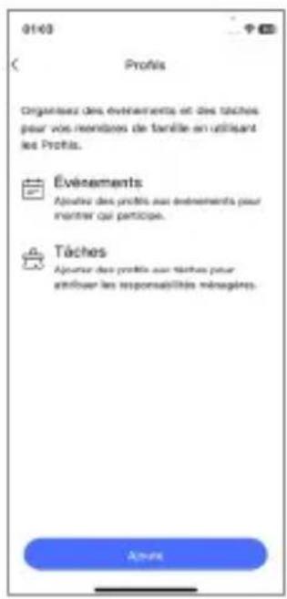 01/03 Profis Organisez des événements et des tâches pour vos rendades de famille en utilisant les Profis. Événements Ajoutez des profits aux événements pour mentrer qui participe. Tâches Ajoutez des profits aux tâches pour attribuer les responsabilités ménagères. Active