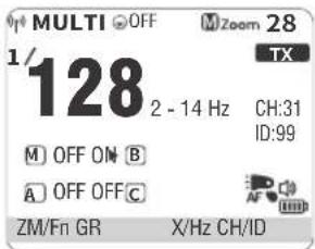 MULTI OFF Zoom 28 1/128 2 - 14 Hz CH:31 ID:99 OFF ON B OFF OFF C ZM/Fn GR X/Hz CH/ID