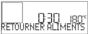0:30 180°C RETOURNER ALIMENTS