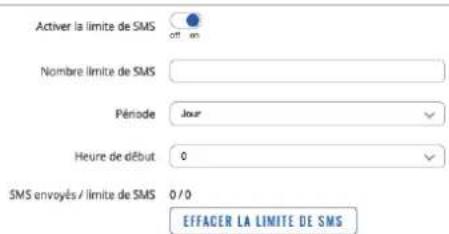 Activer la limite de SMS Nombre limite de SMS Période Jour Heure de début 0 SMS envoyés / limite de SMS 0/0 EFFACER LA LIMITE DE SMS
