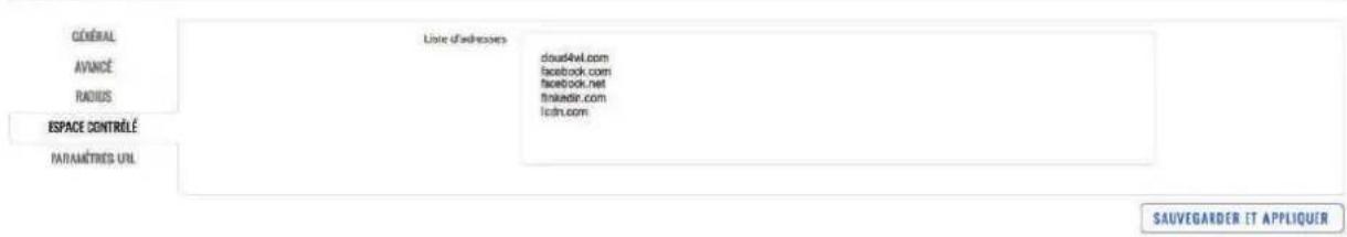 GÉNÉRAL AVANCÉ RADIUS ESPACE CONTRÔLÉ PARAMÈTRIES URL Liste d'actions cloud4vl.com facebook.com facebook.net linkadeir.com licm.com SAUVEGARDER ET APPLIQUER