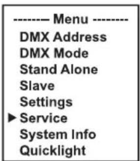 ---- Menu ---- DMX Address DMX Mode Stand Alone Slave Settings ►Service System Info Quicklight