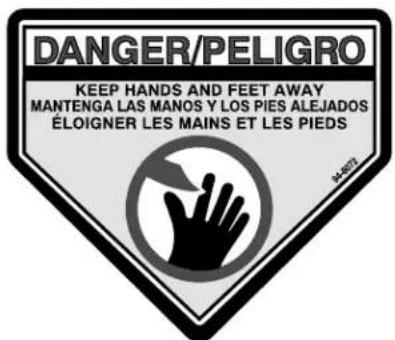 DANGER/PELIGRO KEEP HANDS AND FEET AWAY MANTENGA LAS MANOS Y LOS PIES ALEJADOS ÉLOIGNER LES MAINS ET LES PIEDS