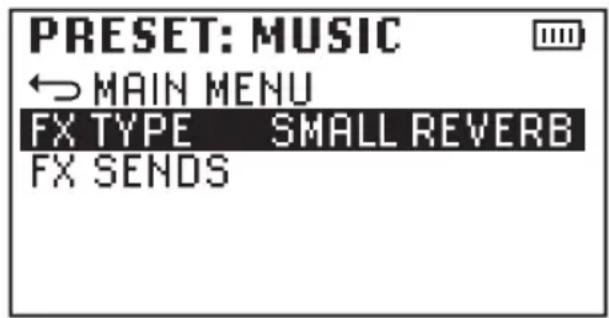 PRESET: MUSIC ← MAIN MENU FX TYPE SMALL REVERB FX SENDS