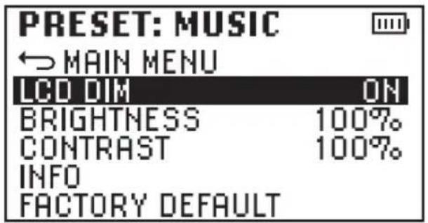PRESET: MUSIC ← MAIN MENU LCD DIM ON BRIGHTNESS 100% CONTRAST 100% INFO FACTORY DEFAULT