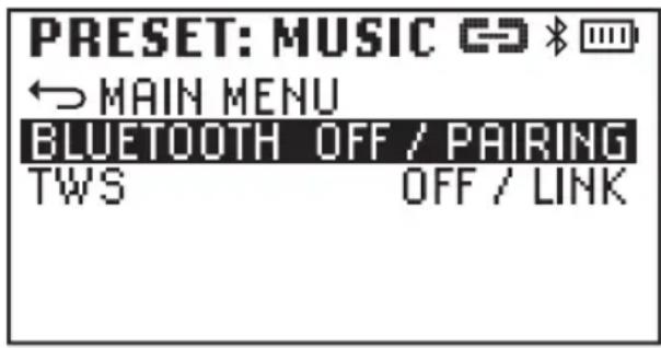 PRESET: MUSIC ⬤ * 📋 ← MAIN MENU BLUETOOTH OFF / PAIRING TWS OFF / LINK