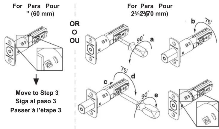 For Para Pour " (60 mm) OR OU Move to Step 3 Siga al paso 3 Passer à l'étape 3 For Para Pour 2¾/2¾(70 mm) a b c d e 90° 75° 90°