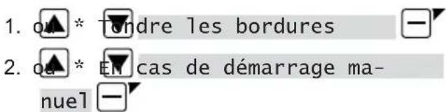 1. ou * tondre les bordures 2. ou * en cas de démarrage ma- nue1