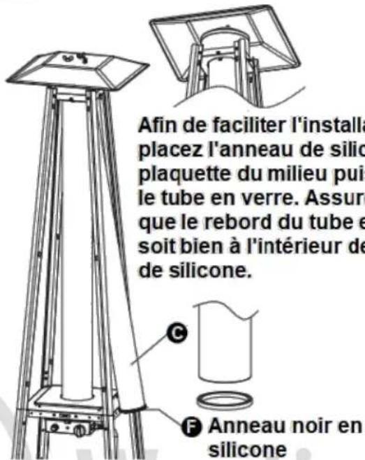 Afin de faciliter l'installa placez l'anneau de silic plaquette du milieu puis le tube en verre. Assur que le rebord du tube e soit bien à l'intérieur de de silicone. C F Anneau noir en silicone