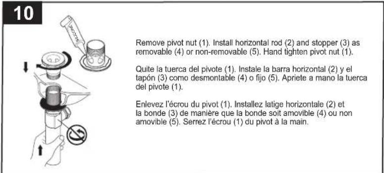 10 Remove pivot nut (1). Install horizontal rod (2) and stopper (3) as removable (4) or non-removable (5). Hand tighten pivot nut (1). Quite la tuerca del pivote (1). Instale la barra horizontal (2) y el tapón (3) como desmontable (4) o fijo (5). Apriete a mano la tuerca del pivote (1). Enlevez l'écrou du pivot (1). Installez latige horizontale (2) et la bonde (3) de manière que la bonde soit amovible (4) ou non amovible (5). Serrez l'écrou (1) du pivot à la main.