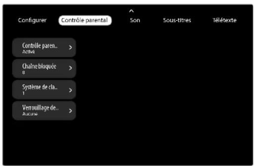Configurer Contrôle parental 50n Sous-titres Télétexte Contrôle paren.. Activé Chaine bloquée 10 Système de cla.. 1 Verrouillage de.. Aucune