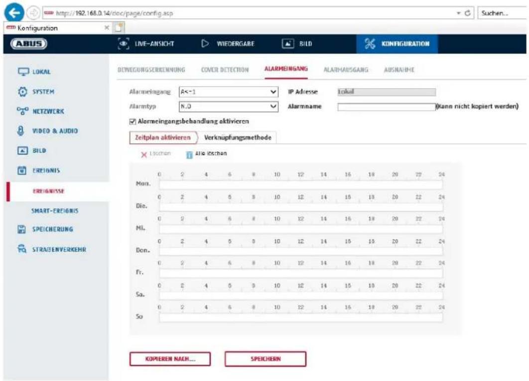 http://192.168.0.14/doc/page/config.asp Konfiguration LIVE-ANSICHT WIEDERGABE BILD KONFIGURATION BEWEIGGÜSBERKENNUNG COVER DETECTION ALARMEINGANG ALARMAUSGANG AUSRAHNE LOKAL SYSTEM NETZWERK VIDEO & AUDIO BILD EREIGNIS EREIGNISSE SMART-EREIGNIS SPEICHERUNG STRÄBENVERKEHR Alarmingang A<-1 IP Adresse Lokal Alarmtyp N.O Alarmname (Kann nicht kopiert werden) ✓ Alarmeingangsbehandlung aktivieren Zeitplan aktivieren Verknüpfungsmethode X Lichten Allö Kschen Mon. 0 2 4 6 8 10 12 14 16 18 20 22 24 Die. 0 2 4 6 8 10 12 14 16 18 20 22 24 MI. 0 2 4 6 8 10 12 14 16 18 20 22 24 Don. 0 2 4 6 8 10 12 14 16 18 20 22 24 Fr. 0 2 4 6 8 10 12 14 16 18 20 22 24 Sa. 0 2 4 6 8 10 12 14 16 18 20 22 24 So KOPIEREN NACH... SPEICHERN