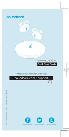 soundcore Soundcore Life A2 NC Quick Start Guide For RMD and more information, please visit soundcore.com / support www. soundcore.com fifc.com euro.com sindone.com