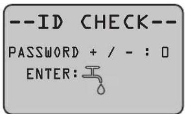 --ID CHECK-- PASSWORD + / - : 0 ENTER: →