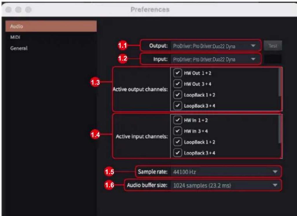Preferences Audio MIDI General 1.1 Output: ProDriver: Pro Driver:Duo22 Dyna Test 1.2 Input: ProDriver: Pro Driver:Duo22 Dyna 1.3 Active output channels: ✓ HW Out 1 + 2 ✓ HW Out 3 + 4 ✓ LoopBack 1 + 2 ✓ LoopBack 3 + 4 1.4 Active Input channels: ✓ HW In 1 + 2 ✓ HW In 3 + 4 ✓ LoopBack 1 + 2 ✓ LoopBack…