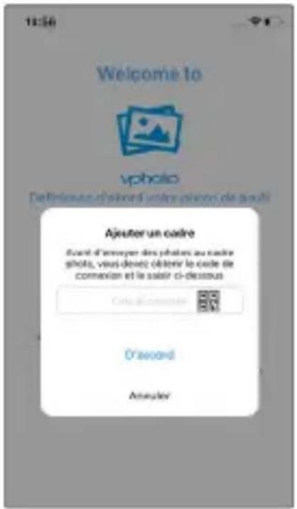 10:56 Welcome to vpholo D'effinéance d'impôt votre photo de proiti Ajouter un cadre dont d'immayer des photos au cadre photo, vous devez obtenir le code de connexion et le autoir ci-dessous Coté d'immayer O'acord Ajouter