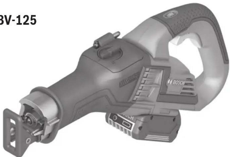 BOSCH GSA 18V-125 Professional - Operating/Safety Instructions Consignes d'utilisation/de sécurité Instrucciones de funcionamiento y seguridad - 1