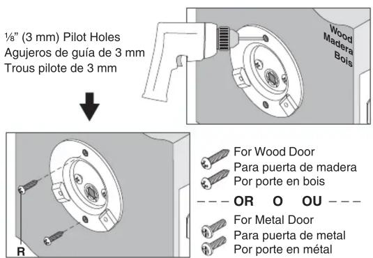1/8" (3 mm) Pilot Holes Agujeros de guía de 3 mm Trous pilote de 3 mm Wood Madera Bois For Wood Door Para puerta de madera Por porte en bois OR O OU For Metal Door Para puerta de metal Por porte en métal