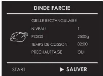 DINDE FARCIE GRILLE RECTANGULAIRE NIVEAU 1 POIDS 2500g TEMPS DE CUISSON 02:00 PRECHAUFFAGE OUI START ▶ SAUVER