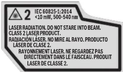 2 IEC 60825-1:2014 <10 mW, 500-540 nm LASER RADIATION. DO NOT STARE INTO BEAM. CLASS 2 LASER PRODUCT. RADIACIÓN LÁSER. NO MIRE AL RAYO. PRODUCTO LÁSER DE CLASE 2. RAYONNEMENT LASER. NE REGARDEZ PAS DIRECTEMENT DANS LE FAISCEAU. PRODUIT LASER DE CLASSE 2.
