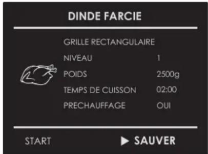 DINDE FARCIE GRILLE RECTANGULAIRE NIVEAU 1 POIDS 2500g TEMPS DE CUISSON 02:00 PRECHAUFFAGE OUI START ▶ SAUVER