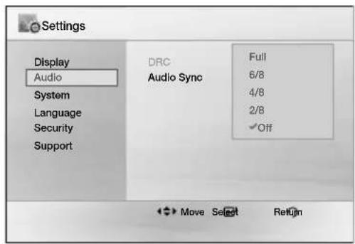 Settings Display Audio System Language Security Support DRC Audio Sync Full 6/8 4/8 2/8 ✓ Off Move Select Return