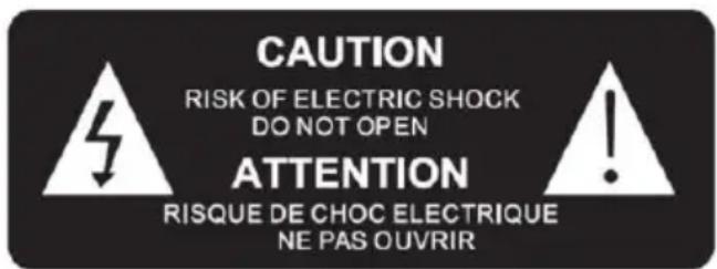 CAUTION RISK OF ELECTRIC SHOCK DO NOT OPEN ATTENTION RISQUE DE CHOC ELECTRIQUE NE PAS OUVRIR