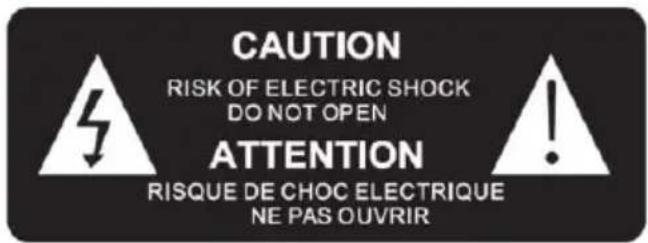 CAUTION RISK OF ELECTRIC SHOCK DO NOT OPEN ATTENTION RISQUE DE CHOC ELECTRIQUE NE PAS OUVRIR