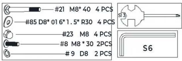 #21 M8* 40 4 PCS #85 D8* Φ1 6* 1.5* R30 4 PCS #23 M8 4 PCS #8 M8 * 30 2 PCS #9 D8 2 PCS S13 S6