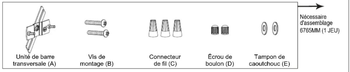 Unité de barre transversale (A) Vis de montage (B) Connecteur de fil (C) Écrou de boulon (D) Tampon de caoutchouc (E) Nécessaire d'assemblage 6765MM (1 JEU)