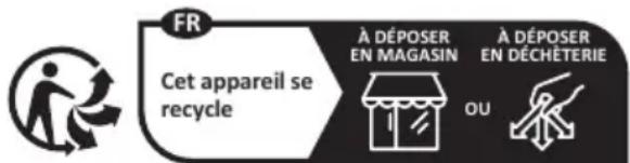 FR Cet appareil se recycle À DÉPOSER EN MAGASIN À DÉPOSER EN DÉCHÉTERIE OU