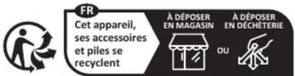 FR Cet appareil, ses accessoires et piles se recyclent À DÉPOSER EN MAGASIN À DÉPOSER EN DÉCHÉTERIE OU