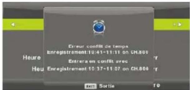 Erreur conflit de temps Enregistrement:10:41-11:11 on CH.806 Entrera en conflit avec Enregistrement:10:37-11:07 on CH.806 Heure Heu Sortie