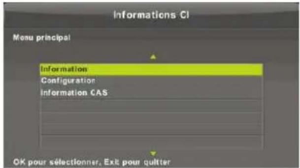 Informations CI Menu principal Information Configuration Information CAS OK pour sélectionner, Exit pour quitter