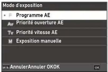 Mode d'exposition • Programme AE Av Priorité ouverture AE Tv Priorité vitesse AE M Exposition manuelle AnnulerAnnuler OKOK