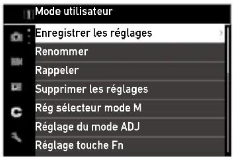 Mode utilisateur Enregistrer les réglages Renommer Rappeler Supprimer les réglages Rég sélecteur mode M Réglage du mode ADJ Réglage touche Fn