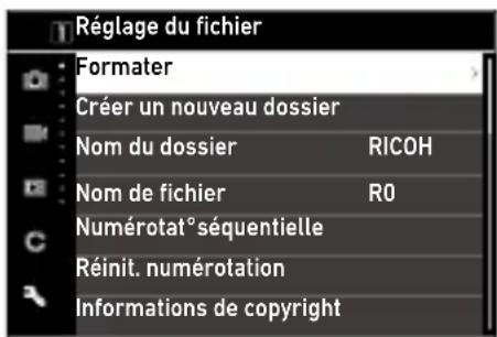 Réglage du fichier Formater Créer un nouveau dossier Nom du dossier RICOH Nom de fichier R0 Numérotat° séquentielle Réinit. numérotation Informations de copyright
