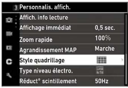 Personalis. affich. Affich. info lecture Affichage immédiat 0,5 sec. Zoom rapide 100% Agrandissement MAP Marche Style quadrillage Type niveau électro. Réduct° scintillement 50Hz