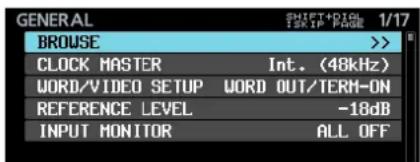 GENERAL SHIFT+DIGIL 12K IF PAGE 1/17 BROWSE CLOCK MASTER Int. (48kHz) WORD/VIDEO SETUP WORD OUT/TERM-ON REFERENCE LEVEL -18dB INPUT MONITOR ALL OFF
